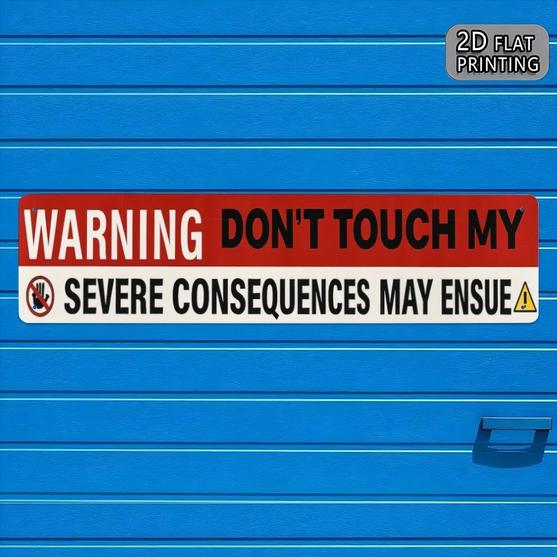 Funny Warning Sign «Don’t Touch My» with Consequences Quote for Garage and Room