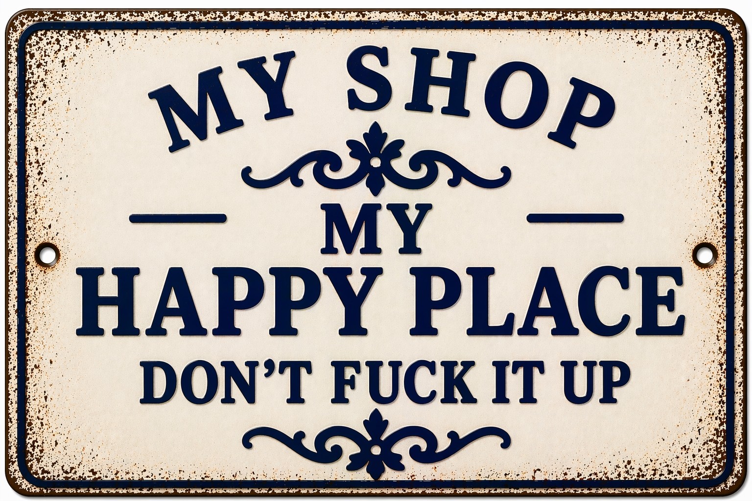 This Is My Shop My Happy Place Don’t F It Up Metal Sign Rustic 8×12 Man Cave