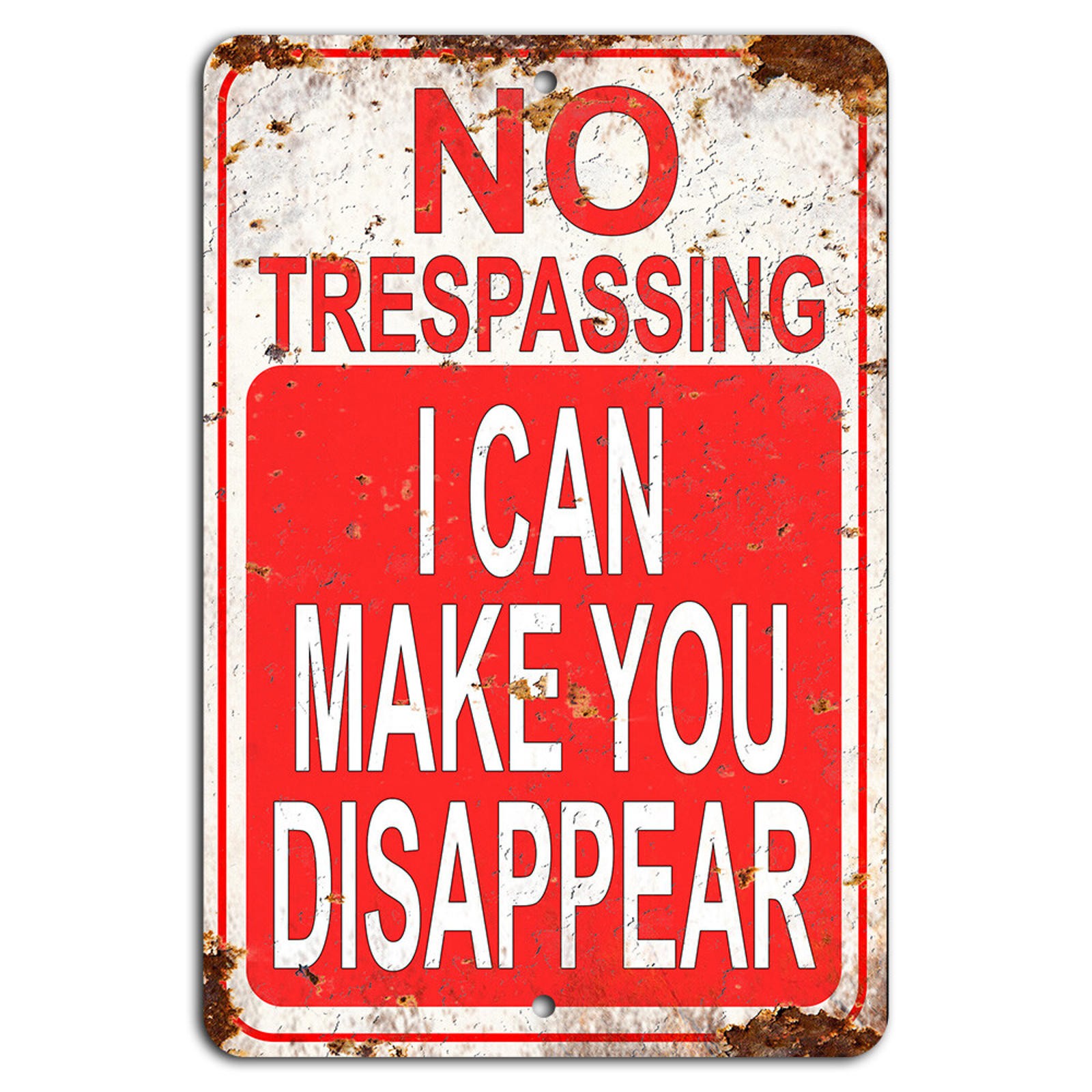 No Trespassing I Can Make You Disappear Rustic Funny Sign for Property