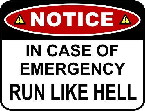 PCSCP NOTICE IN CASE OF EMERGENCY RUN LIKE HELL 11 inch by 9.5 inch Laminated Fu