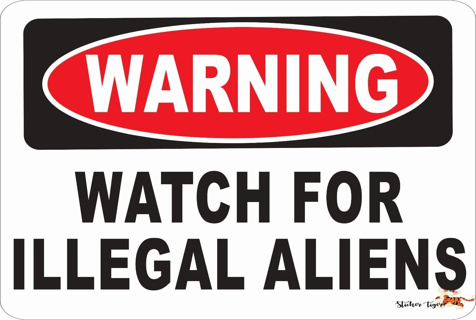 Aluminum Novelty Sign Sticker Tiger Warning Watch For Illegal Aliens 8×12