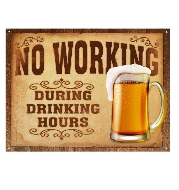 «No Working During Drinking Hours'» Funny Tin Metal Beer Sign 12″ x 9″