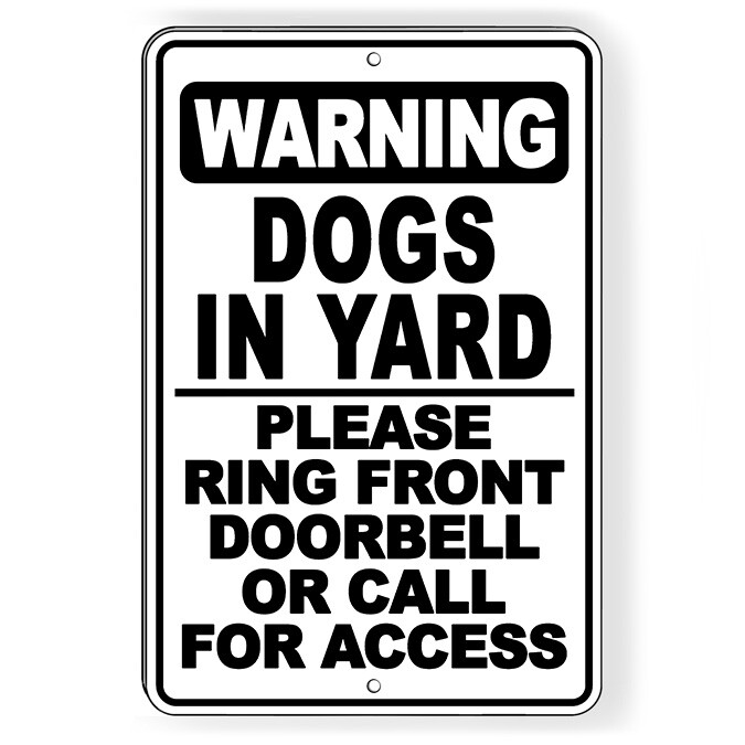 Dogs In Yard Ring Doorbell Call For Access Metal Sign Or Decal 6 SIZES SBD057