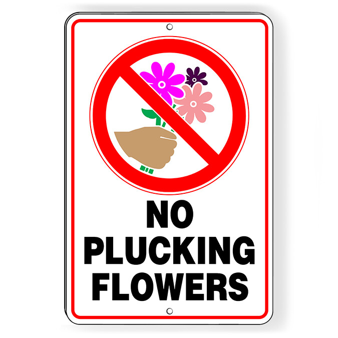 No Plucking Flowers Metal Sign 5 SIZES do not pick keep out SW057