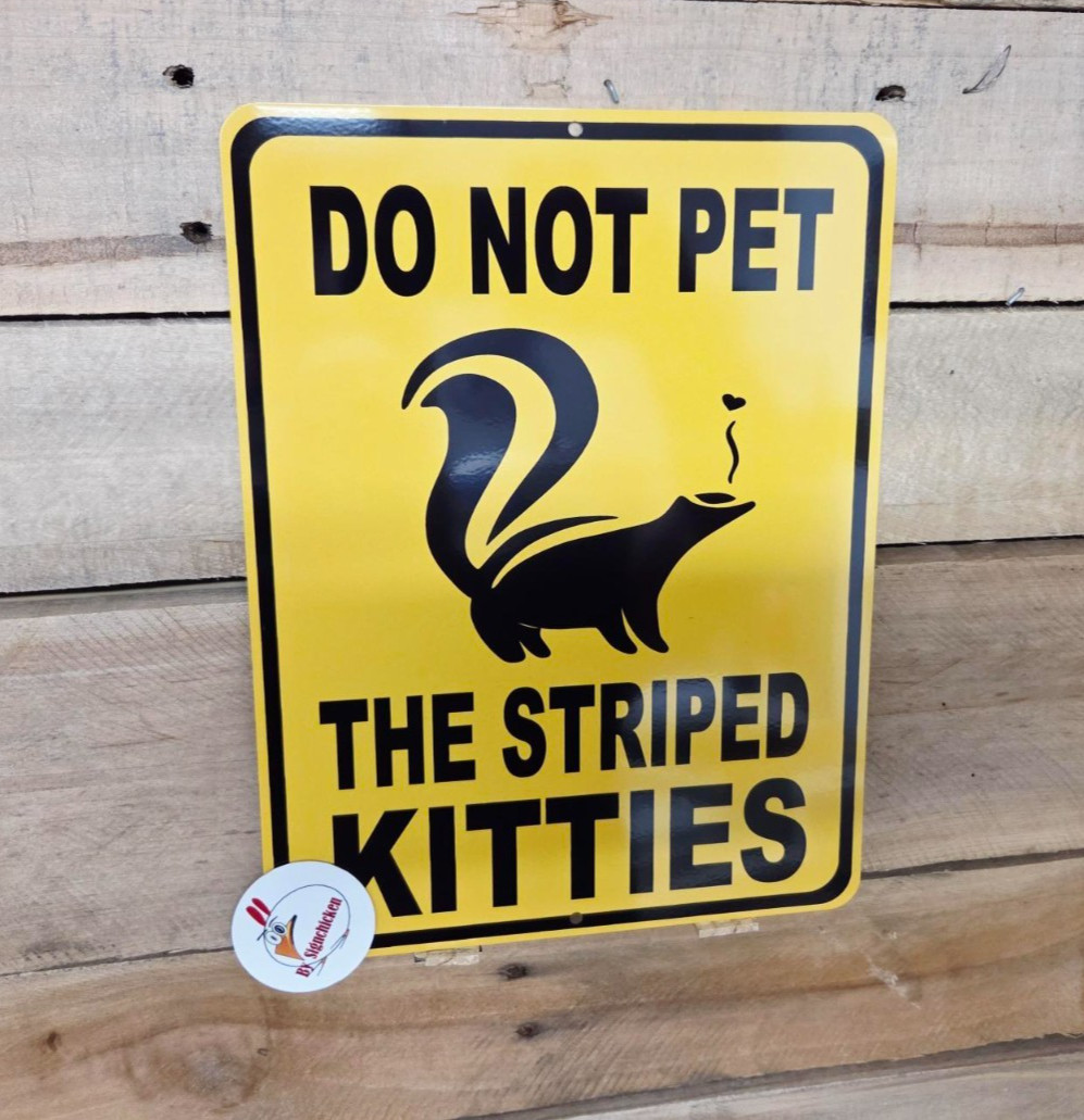 DO NOT PET STRIPED KITTIES sign, warning sign, skunk, skunks, caution, beware