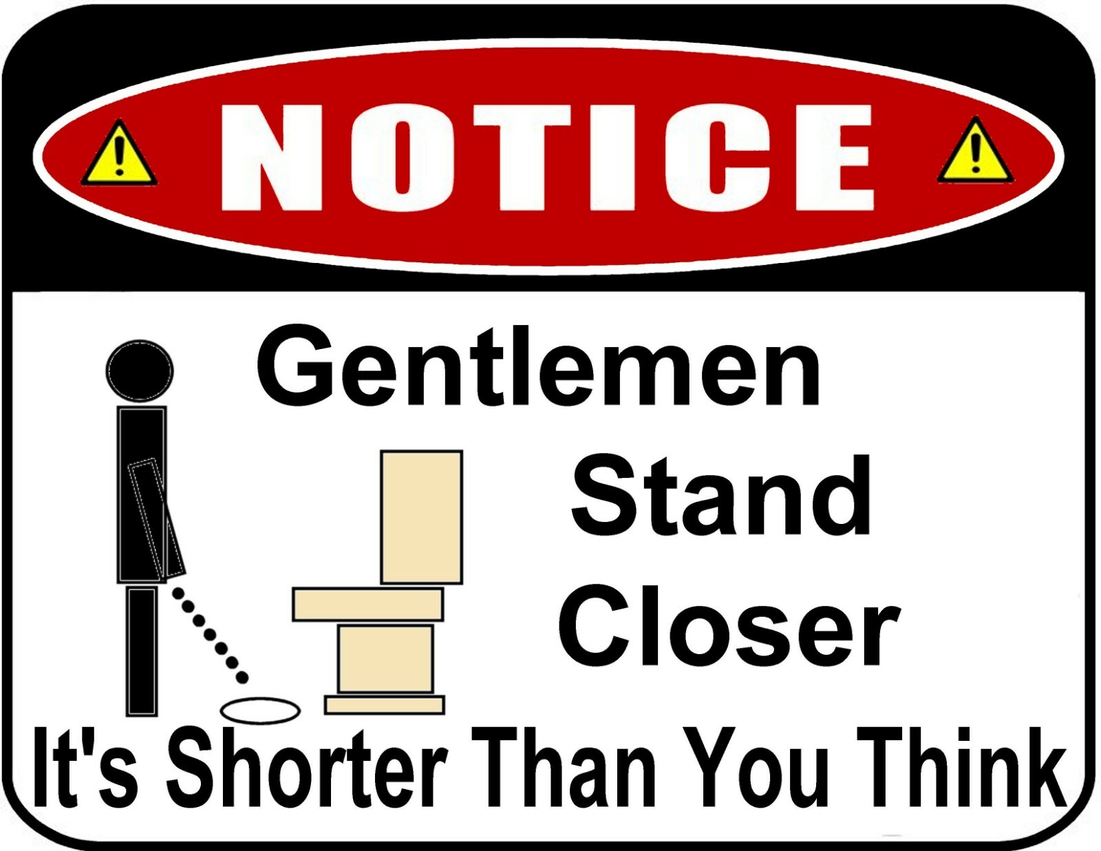Funny Sign «Gentleman Stand Closer It’s Shorter Than..» Laminated Funny Sign