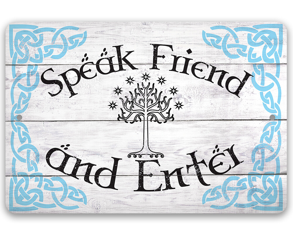 Metal Sign – Speak Friend and Enter Home Entryway or Business Establishment Door