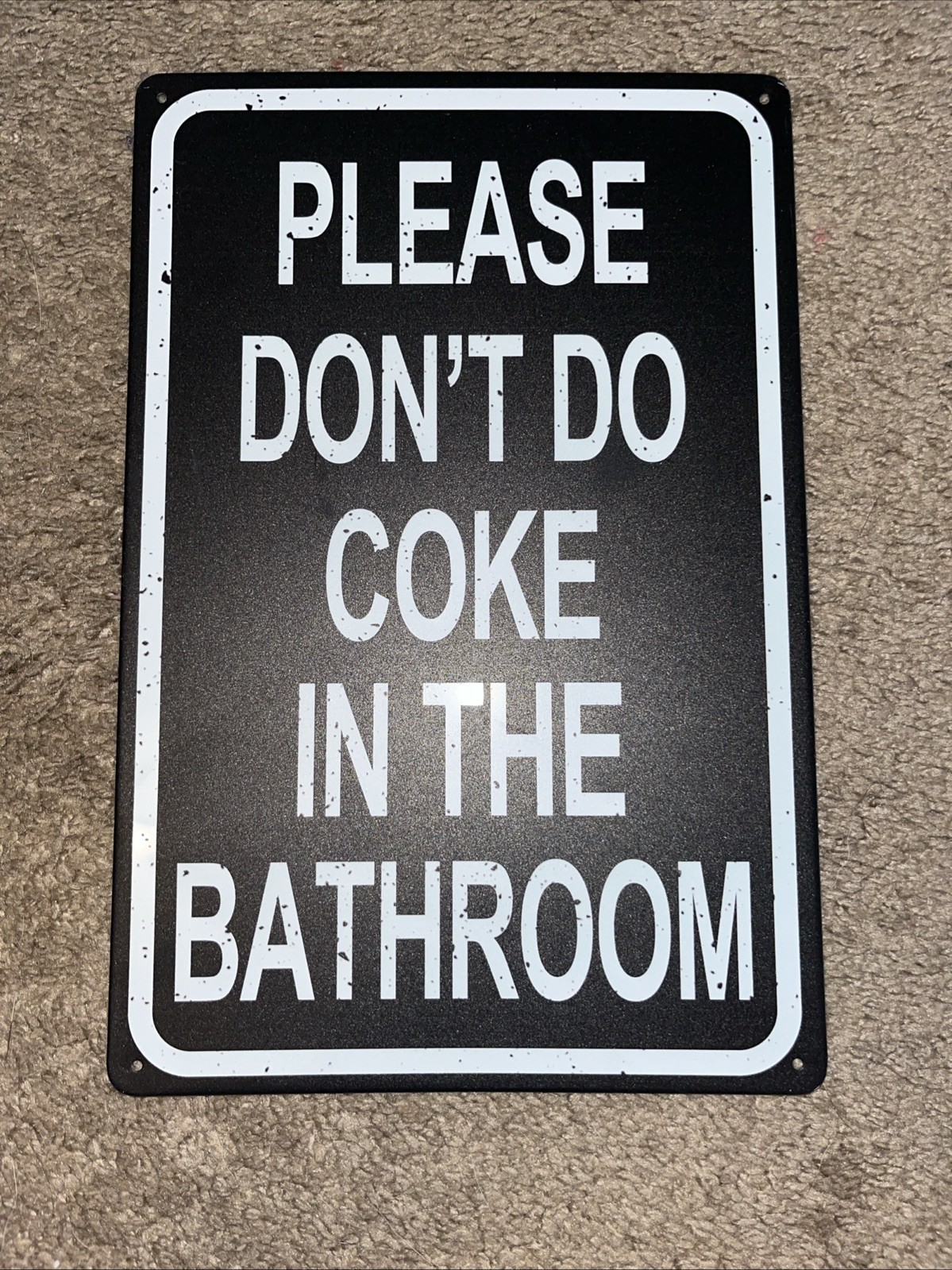 Please Don’t Do Coke in the Bathroom Funny Grunge Sign – 8×12 Inch Vertical