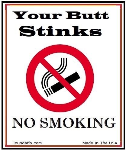 Your Butt Stinks NO SMOKING Laminated Sign
