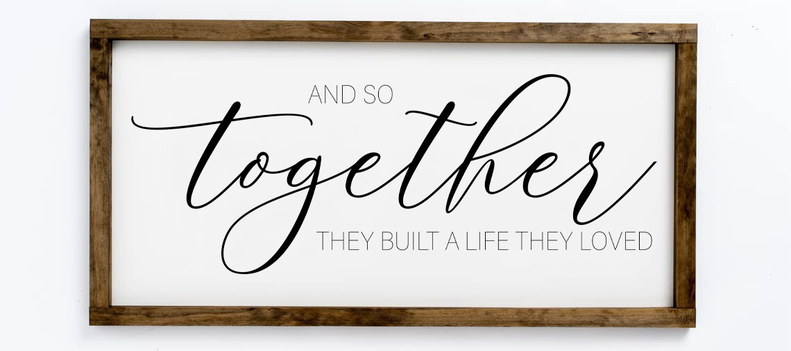 And So Together They Built A Life They Loved Sign – Wooden Sign – Bedroom Decor